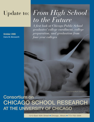 Update to: From High School to the Future: A First Look at Chicago Public School Graduates' College Enrollment, College Preparation, and Graduation from Four-Year Colleges