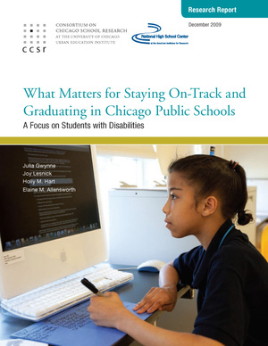What Matters for Staying On-Track and Graduating in Chicago Public Schools: A Focus on Students with Disabilities