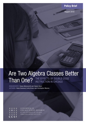 Are Two Algebra Classes Better Than One? The Effects of Double-Dose Instruction in Chicago