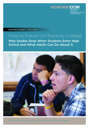 Free to Fail or On-Track to College Why Grades Drop When Students Enter High School and What Adults Can Do About It