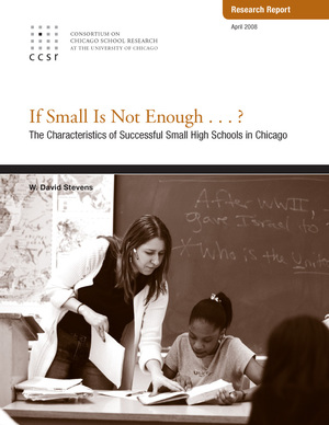 If Small Is Not Enough...?: The Characteristics of Successful Small High Schools in Chicago