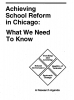 Achieving School Reform in Chicago: What We Need to Know - Short Version