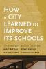 How a City Learned to Improve Its Schools